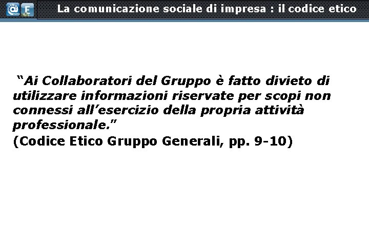 La comunicazione sociale di impresa : il codice etico “Ai Collaboratori del Gruppo è