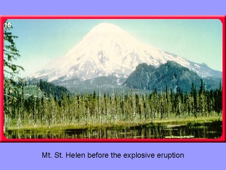 Mt. St. Helen before the explosive eruption 