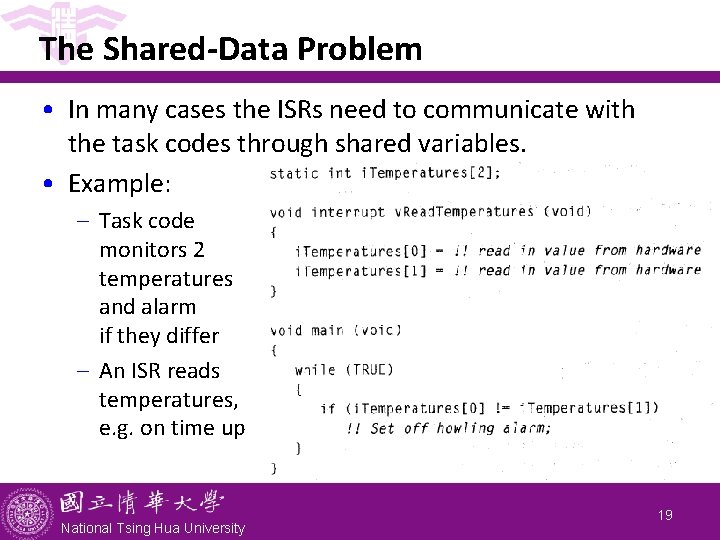 The Shared-Data Problem • In many cases the ISRs need to communicate with the