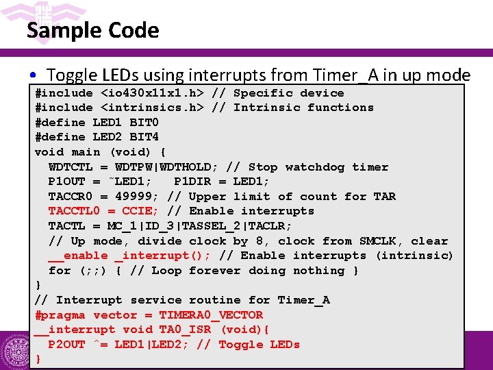 Sample Code • Toggle LEDs using interrupts from Timer_A in up mode #include <io