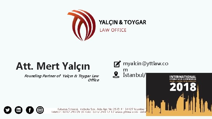 Att. Mert Yalçın Founding Partner of Yalçın & Toygar Law Office myalcin@yttlaw. co m