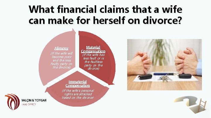 What financial claims that a wife can make for herself on divorce? Alimony (If What financial claims that a wife can make for herself on divorce? Alimony (If