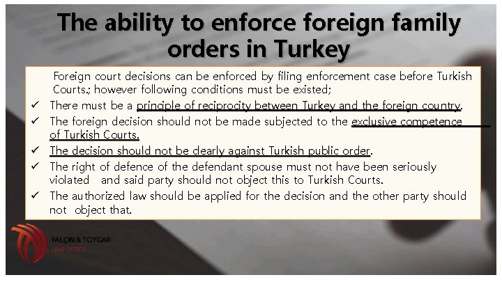 The ability to enforce foreign family orders in Turkey ü ü ü Foreign court