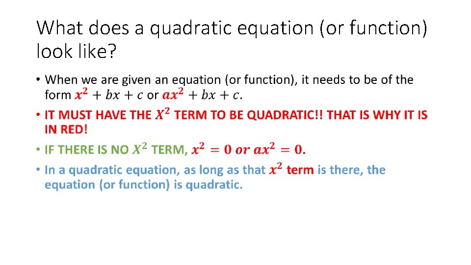 What does a quadratic equation (or function) look like? • 
