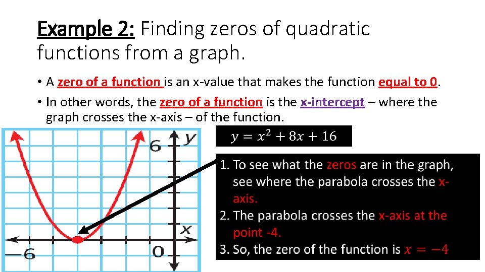 Example 2: Finding zeros of quadratic functions from a graph. • A zero of