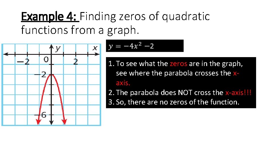 Example 4: Finding zeros of quadratic functions from a graph. 1. To see what