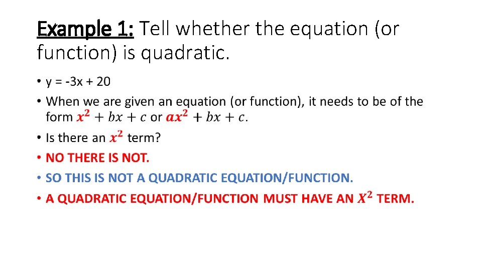 Example 1: Tell whether the equation (or function) is quadratic. • 