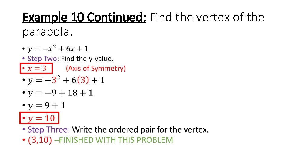 Example 10 Continued: Find the vertex of the parabola. • 