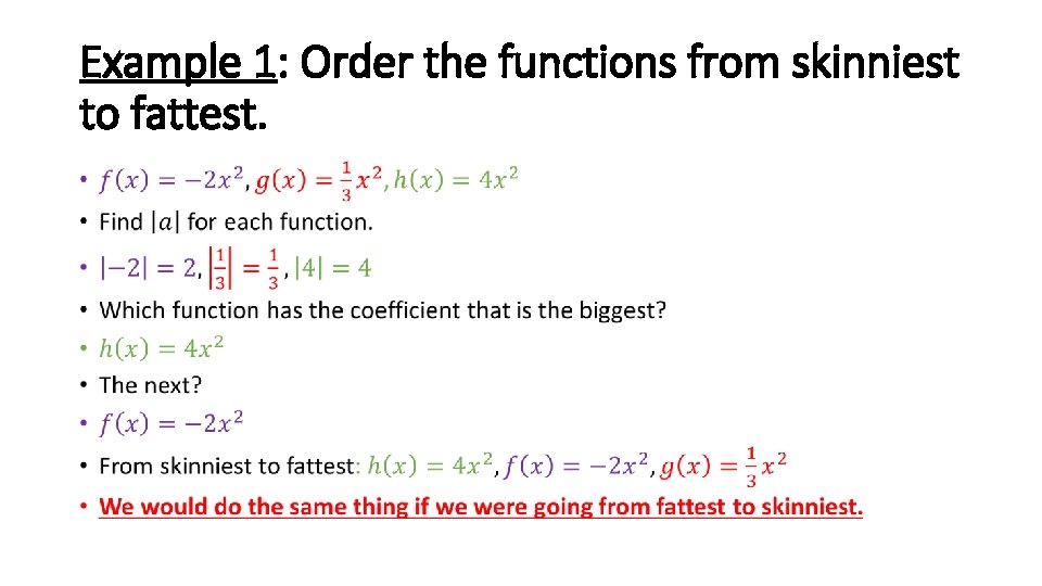 Example 1: Order the functions from skinniest to fattest. • 