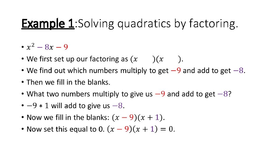 Example 1: Solving quadratics by factoring. • 