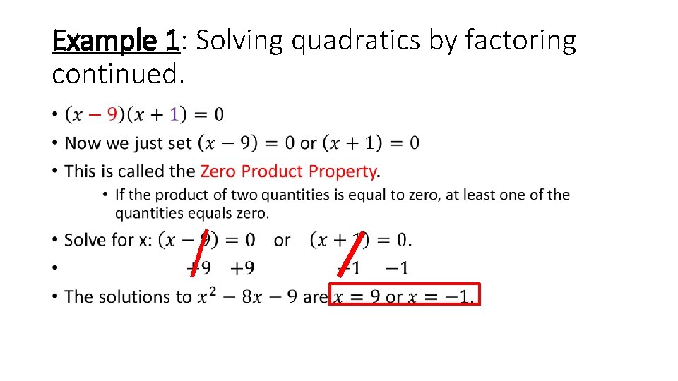 Example 1: Solving quadratics by factoring continued. • 