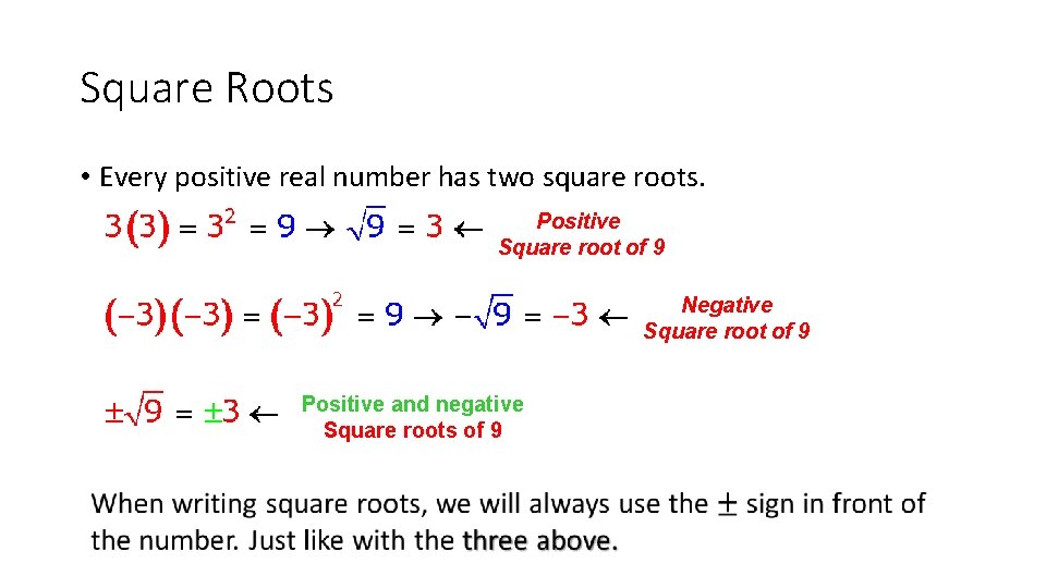 Square Roots • Every positive real number has two square roots. Positive Square root