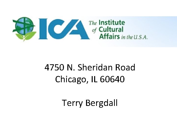 4750 N. Sheridan Road Chicago, IL 60640 Terry Bergdall 