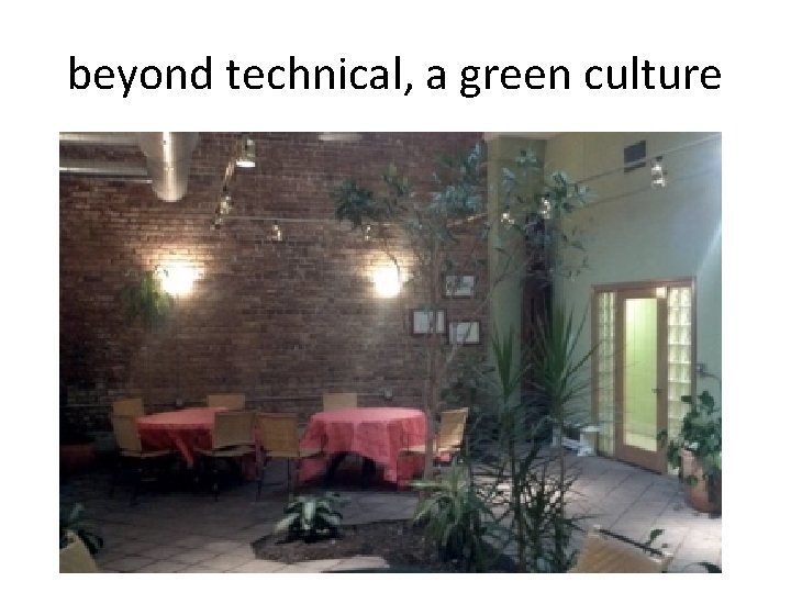 beyond technical, a green culture 
