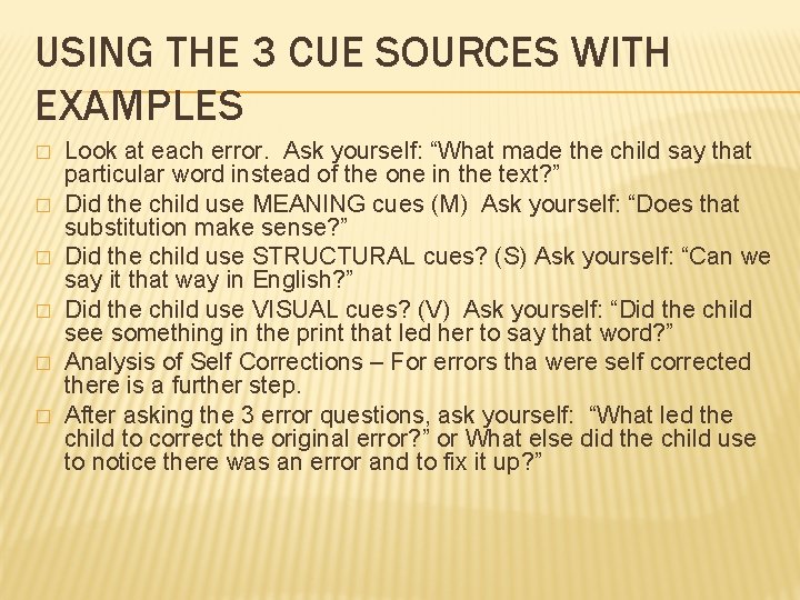 USING THE 3 CUE SOURCES WITH EXAMPLES � � � Look at each error. USING THE 3 CUE SOURCES WITH EXAMPLES � � � Look at each error.