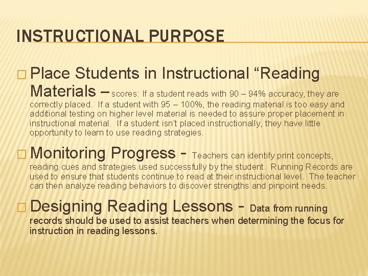 INSTRUCTIONAL PURPOSE � Place Students in Instructional “Reading Materials – scores: If a student INSTRUCTIONAL PURPOSE � Place Students in Instructional “Reading Materials – scores: If a student