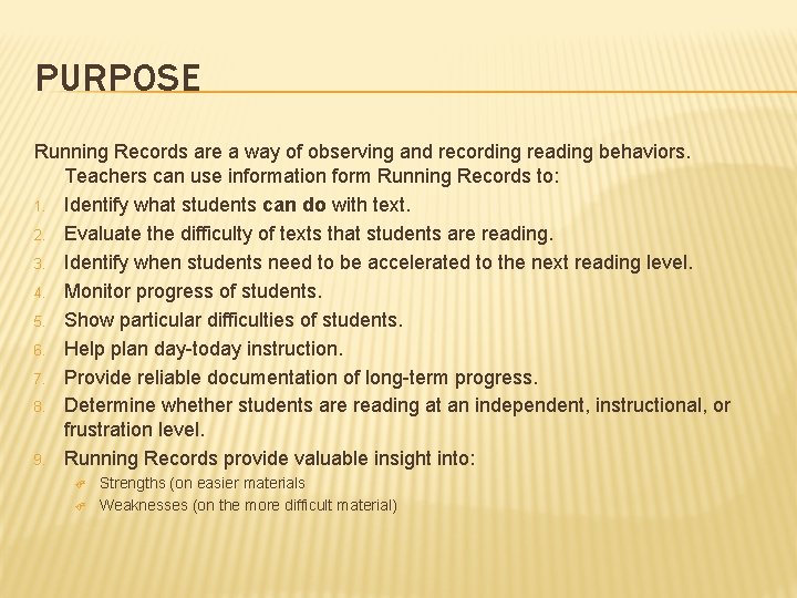 PURPOSE Running Records are a way of observing and recording reading behaviors. Teachers can PURPOSE Running Records are a way of observing and recording reading behaviors. Teachers can