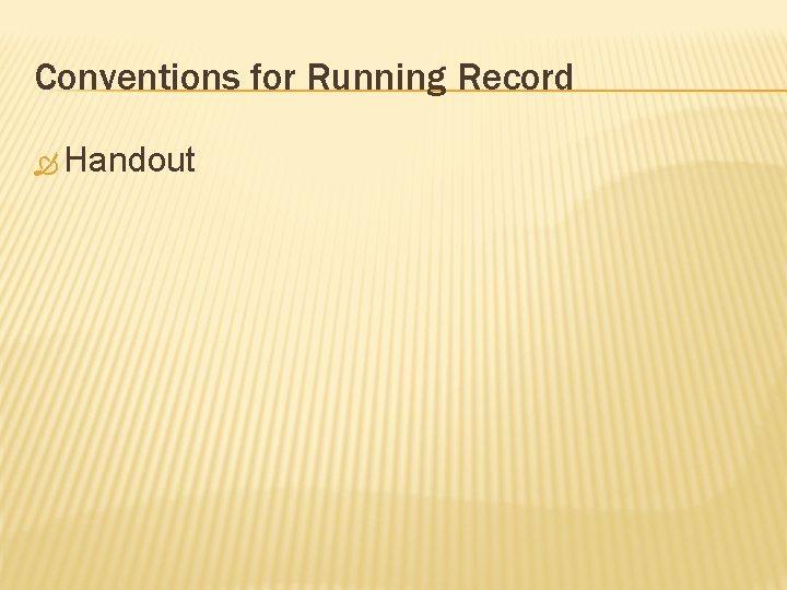 Conventions for Running Record Handout Conventions for Running Record Handout
