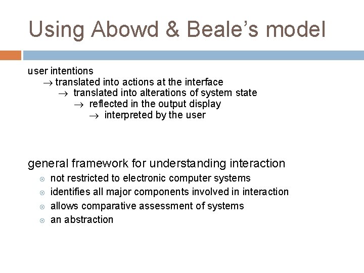 Using Abowd & Beale’s model user intentions translated into actions at the interface translated