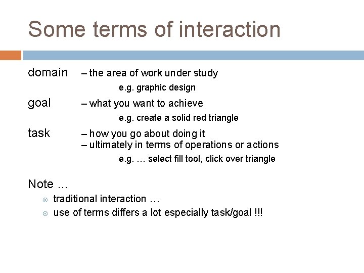 Some terms of interaction domain – the area of work under study e. g.