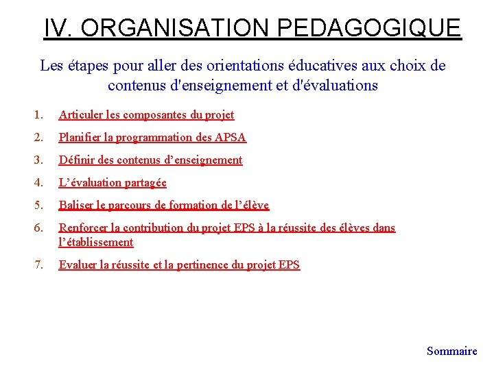 IV. ORGANISATION PEDAGOGIQUE Les étapes pour aller des orientations éducatives aux choix de contenus