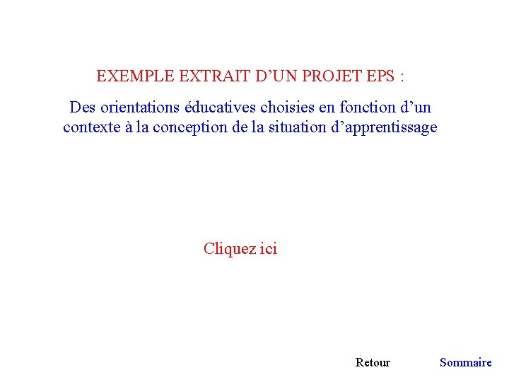 EXEMPLE EXTRAIT D’UN PROJET EPS : Des orientations éducatives choisies en fonction d’un contexte