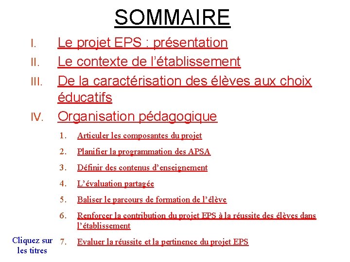 SOMMAIRE Le projet EPS : présentation II. Le contexte de l’établissement III. De la