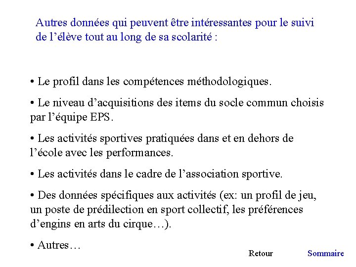 Autres données qui peuvent être intéressantes pour le suivi de l’élève tout au long