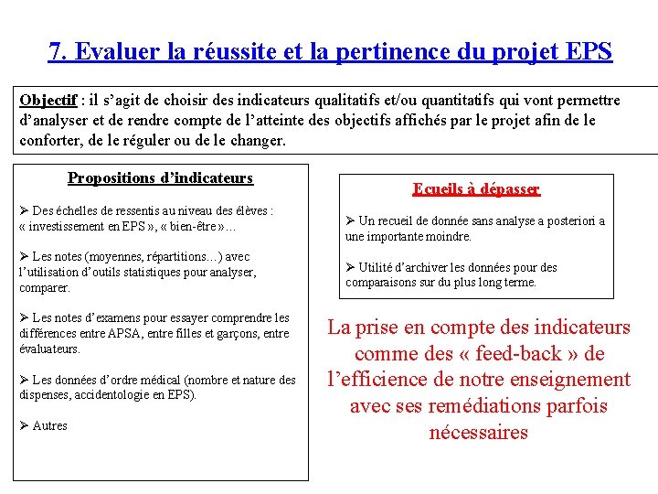 7. Evaluer la réussite et la pertinence du projet EPS Objectif : il s’agit