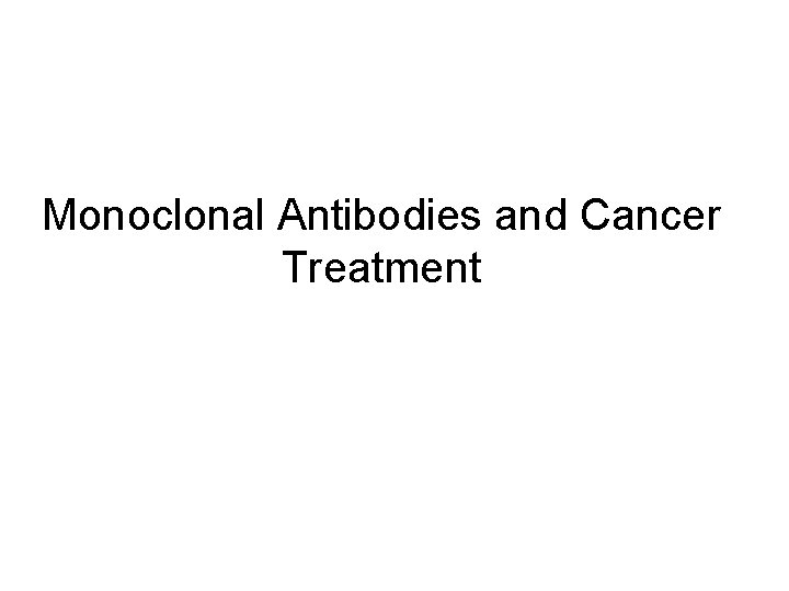 Monoclonal Antibodies and Cancer Treatment 