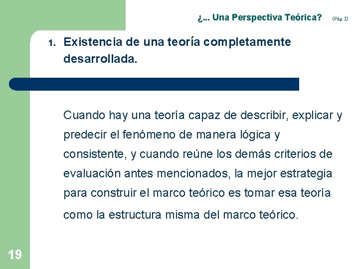 ¿. . . Una Perspectiva Teórica? 1. (Pág. 2) Existencia de una teoría completamente