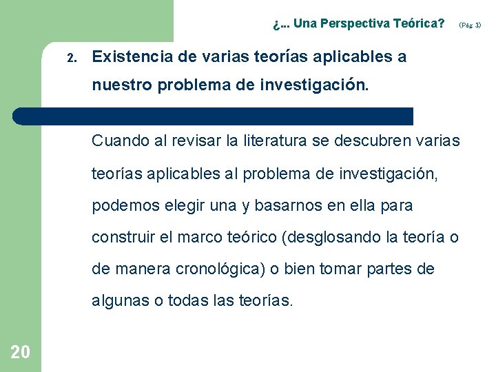 ¿. . . Una Perspectiva Teórica? 2. (Pág. 3) Existencia de varias teorías aplicables