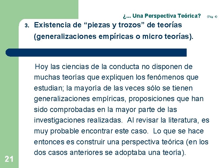 ¿. . . Una Perspectiva Teórica? 3. (Pág. 4) Existencia de “piezas y trozos”