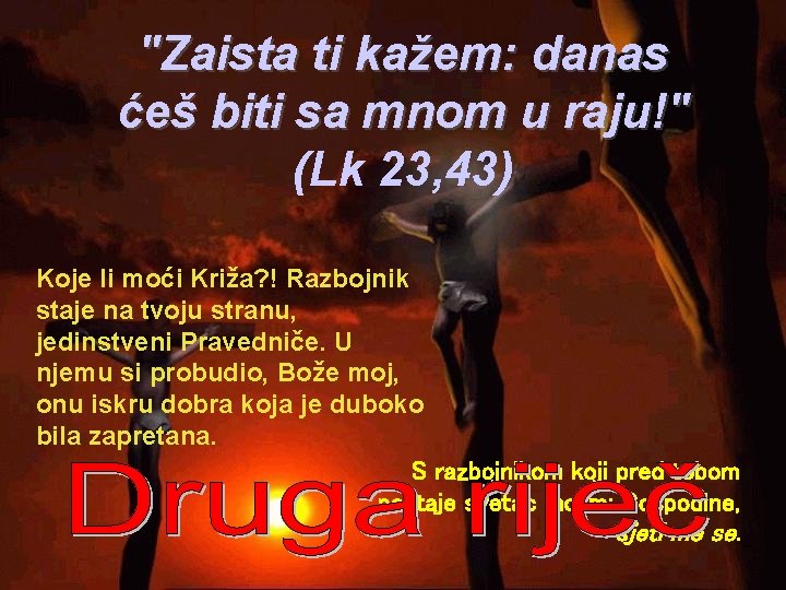 "Zaista ti kažem: danas ćeš biti sa mnom u raju!" (Lk 23, 43) Koje