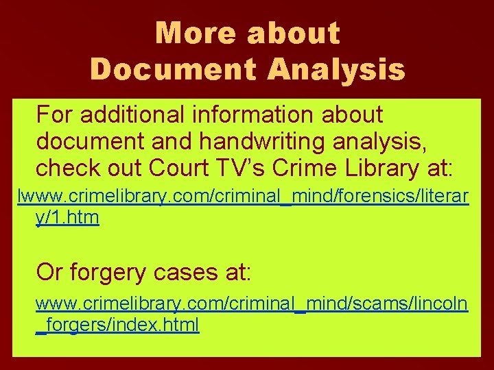 More about Document Analysis For additional information about document and handwriting analysis, check out