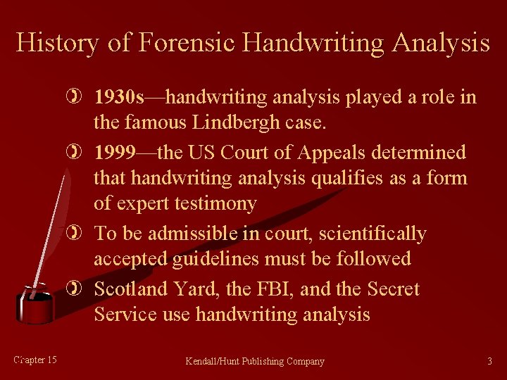 History of Forensic Handwriting Analysis ) 1930 s—handwriting analysis played a role in the