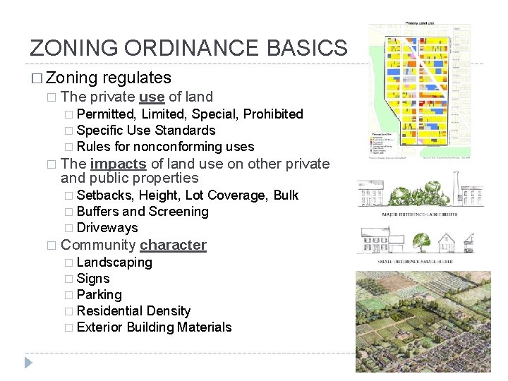 ZONING ORDINANCE BASICS � Zoning � regulates The private use of land � Permitted,