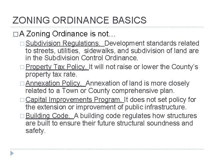 ZONING ORDINANCE BASICS �A Zoning Ordinance is not… � Subdivision Regulations. Development standards related