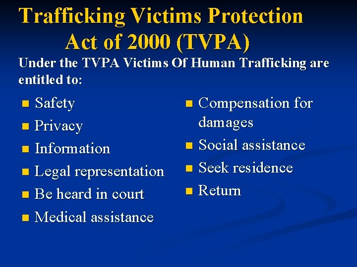 Trafficking Victims Protection Act of 2000 (TVPA) Under the TVPA Victims Of Human Trafficking