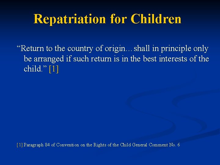 Repatriation for Children “Return to the country of origin…shall in principle only be arranged