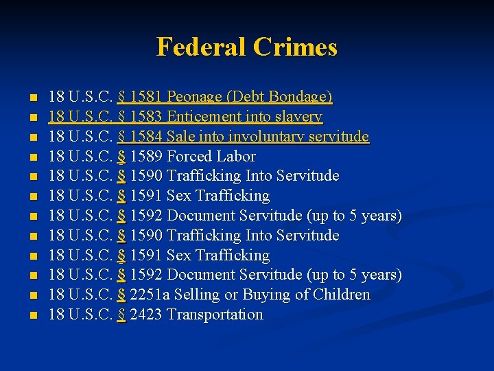 Federal Crimes n n n 18 U. S. C. § 1581 Peonage (Debt Bondage)