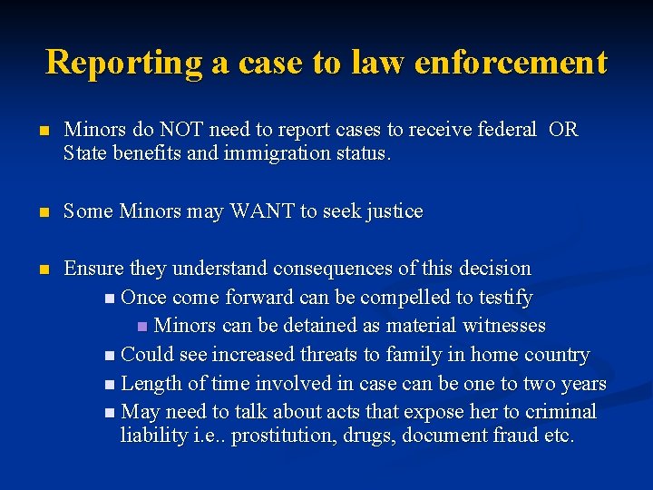 Reporting a case to law enforcement n Minors do NOT need to report cases