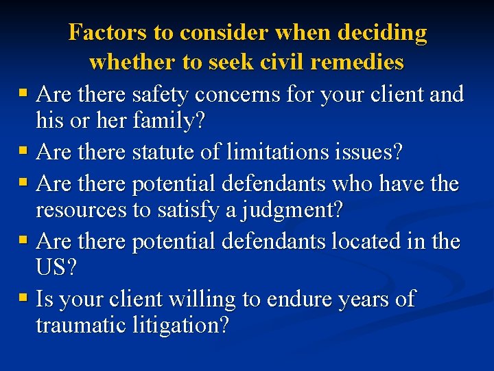 Factors to consider when deciding whether to seek civil remedies § Are there safety
