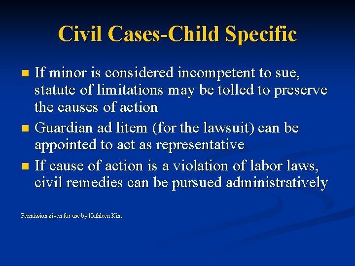 Civil Cases-Child Specific If minor is considered incompetent to sue, statute of limitations may