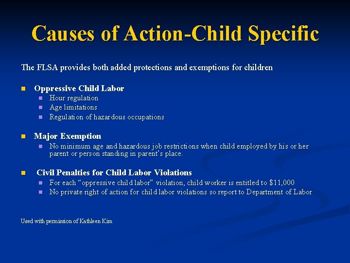 Causes of Action-Child Specific The FLSA provides both added protections and exemptions for children