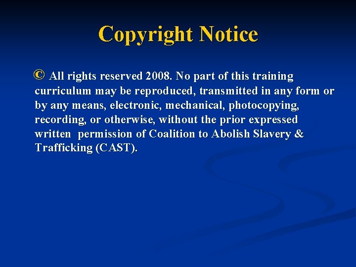 Copyright Notice © All rights reserved 2008. No part of this training curriculum may