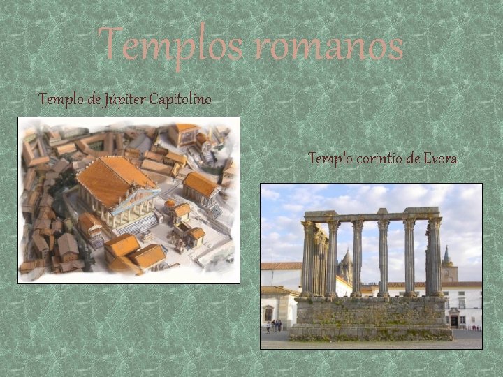 Templos romanos Templo de Júpiter Capitolino Templo corintio de Evora 
