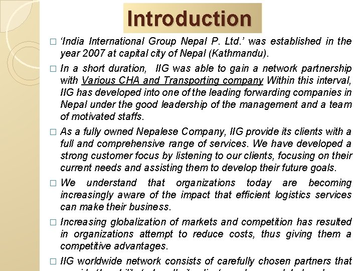 Introduction � ‘India International Group Nepal P. Ltd. ’ was established in the year