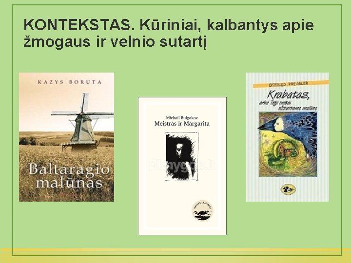 KONTEKSTAS. Kūriniai, kalbantys apie žmogaus ir velnio sutartį 