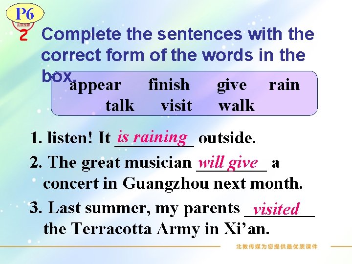 P 6 2 Complete the sentences with the correct form of the words in